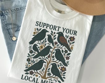 Comfort Colors Crow Shirt Gothic Clothes Support Your Local Murder Witchy Raven Whimsigoth Aesthetic Dark Academia Gift Halloween Womens Tee