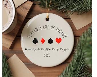 Custom Euchre Player Christmas Ornament Played a Lot of Euchre Ornament Funny Card Game Gift Personalized Holiday Keepsake for Euchre Club