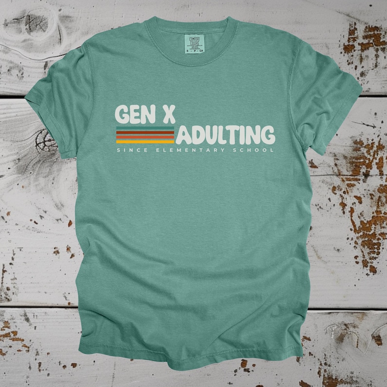 Gen X Shirt Gen X T-shirt Funny Sarcastic Tee Adulting Since Elementary School Cute Retro Gift for Generation X Unique Gift for Generation X