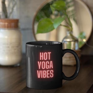 Hot Yoga gift, hot yoga vibes, Yoga mug, hot yoga mug, yoga gift, hot yoga instructor, yoga instructor appreciation, bikram yoga,