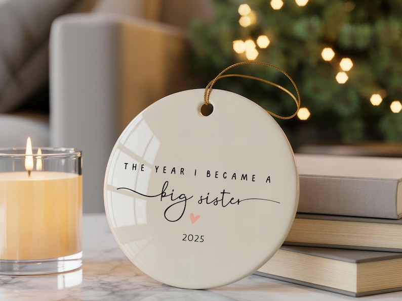 Big Sister Christmas Ornament The Year I Became a Big Sister Custom Big Sis Reveal New Sibling Gift Personalize Year Pregnancy Announcement