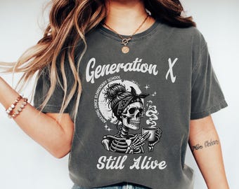 Gen X Shirt Skeleton Lady T-shirt Funny Sarcastic Shirt Adulting Since Elementary School Retro Gift for Generation X Unique Gift for Gen X