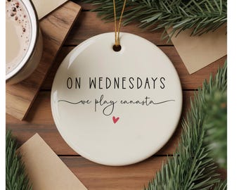 Funny Canasta Ornament On Wednesday We Play Custom Game Night Christmas Gift Personalized Canasta Club Gift for Card Players Or Partners