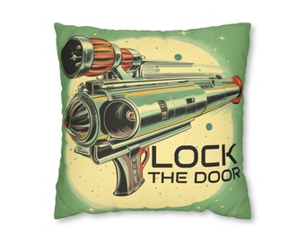 Lock the Door and Hope they Don't have Blasters Sci-Fi Faux Suede Square Pillow Case