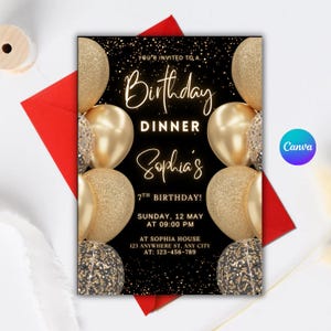 May include: A black birthday dinner invitation with gold balloons and confetti. The invitation reads "You're Invited to a Birthday Dinner, Sophia's 7th Birthday!" with the date, time, and location details. The Canva logo is in the corner.