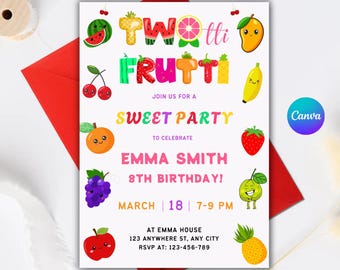 May include: A rectangular birthday invitation card with a white background featuring the text "TWOTTI FRUTTI JOIN US FOR A SWEET PARTY TO CELEBRATE EMMA SMITH 8TH BIRTHDAY! MARCH 18 7-9 PM AT EMMA HOUSE 123 ANYWHERE ST, ANY CITY RSVP AT: 123-456-789" and colorful fruit illustrations.
