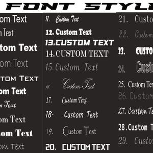 May include: A black graphic showcasing 29 different font styles labeled with numbers and the words "Custom Text." The word "FONT STYLE" is at the top. The fonts vary in style, from bold to script.