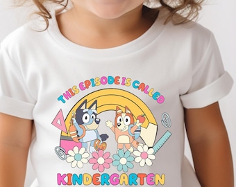 Kindergarten Shirt Blue Back To School Shirt, This Episode Is Called Kindergarten Tee, Toddler Girl/Boy Shirt, Kids First Day Of School Tee
