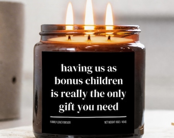 Having Us as Bonus Children Candle • Bonus Mom Gift • Bonus Dad Gift • Blended Family Gift • Gift-Ready Hand-Poured Soy Wax Candle