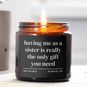 Sister Birthday Gift From Sister Having Me As A Sister Candle Funny Sister Mother's Day Gift Christmas Gift for Sister
