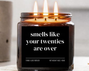 Vela que huele como si tus veinte hubieran terminado • Regalo divertido y listo para regalar por su 30.° cumpleaños • Cumplir 30 años • Cera de soja vertida a mano
