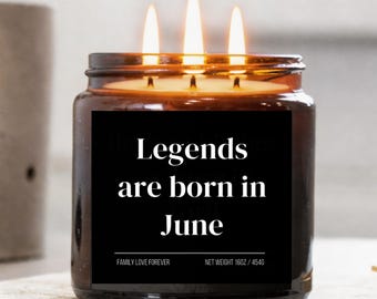 Legends Are Born in June Candle • Gift-Ready June Birthday Candle • Hand-Poured Soy Wax • Ships from Maryland