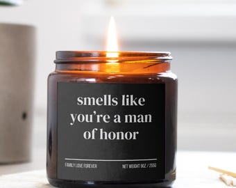 Man of Honor Proposal Gift Favor, Smells Like You&#39;re a Man of Honor Candle, Man of Honor Gifts, Wedding Party Gifts, Wedding Party Favors