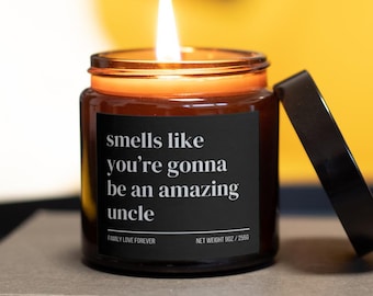 Uncle Baby Announcement Candle, Smells Like You&#39;re Gonna Be an Amazing Uncle Promotion, New Uncle Gifts, Uncle to Be Gift