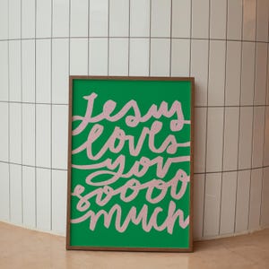 Jesus Loves You So Much Handwritten Christian Wall Art, Modern Christian Home Decor, Aesthetic Trendy Faith-based Wall Art, Handwriting
