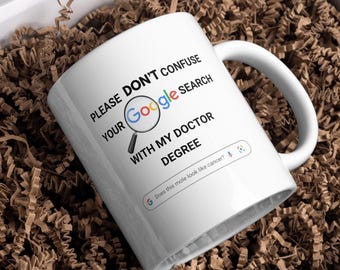 Lustiger Doktor Geschenk: Google Suche Tassen-Design (PNG File)