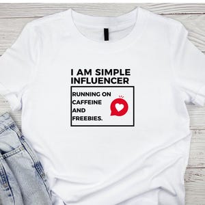 I am a simple influencer - Funny Influencer Tee Design - PNG Files, Trendy Shirt, Funny Shirt, Influencer Creator Tee, Instagram TikTok Gift