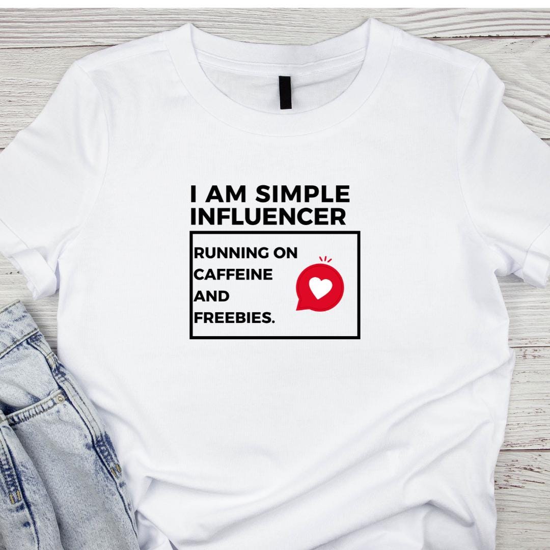 Funny Influencer Tee Design: I am Simple Influencer (PNG Files)