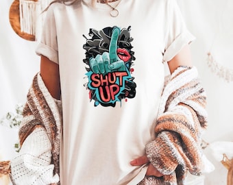 Funny Graphic Hoodie for Women - Shut The Up Shirt, Sarcastic T-Shirt, Streetwear Mouth Tee, Casual Funny Saying Top