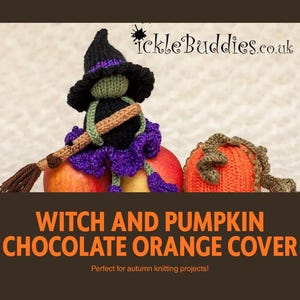 May include: A handmade crochet witch doll with a black hat and purple skirt, holding a broom, sits atop a red apple. Beside it is an orange pumpkin cover. The text reads "Witch and Pumpkin Chocolate Orange Cover".