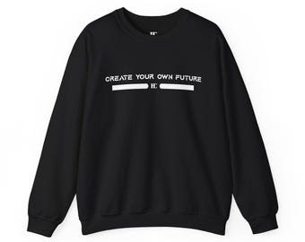 Create Your Own Future Crewneck