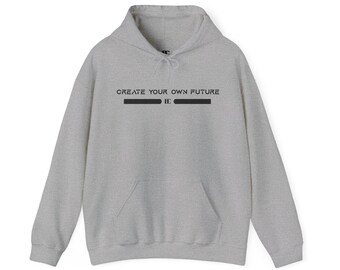 Create Your Own Future Hoodie