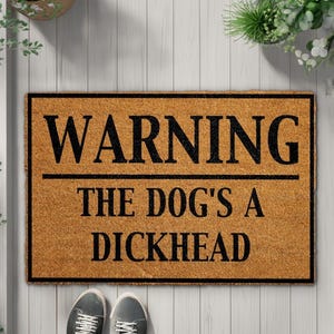 Warning the Dog&#39;s a Dickhead Doormat, Funny Dog Welcome Mat, Dog Lover Housewarming Gift, Humorous Dog Mom Porch Rug, Naughty Dog Owner Mat