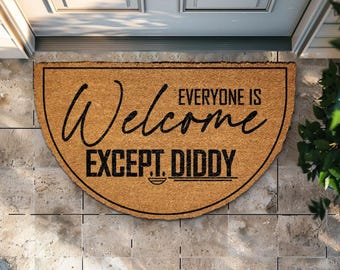 Everyone Is Welcome Except Doormat, Funny Pop Culture Welcome Mat, Rapper Quote Home Decor, Sarcastic Housewarming Gift, Meme Porch Door Mat