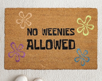 No Weenies Allowed Doormat, Funny Welcome Mat, Sarcastic Outdoor Coir Mat, Playful Home Decor, Humorous Entryway Floor Rug