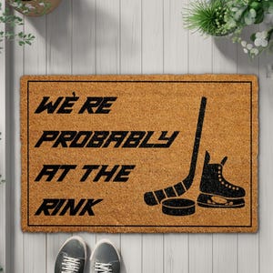 We&#39;re Probably At The Rink Doormat, Hockey Lover&#39;s Home Decor, Ice Hockey Fan Entrance Rug, Sports Fan Welcome Mat, Funny Housewarming Gift