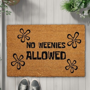 No Weenies Allowed Doormat, Funny Welcome Mat, Sarcastic Coir Door Mat, Playful Home Decor, Humorous Entrance Floor Rug, Housewarming Gift