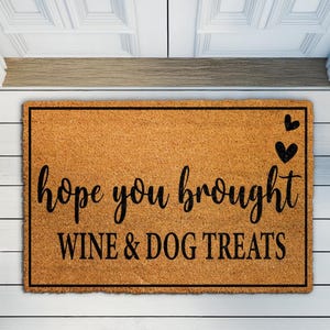 Hope You Brought Wine and Dog Treats Doormat, Funny Welcome Mat, Dog Lover Front Door Rug, Wine and Pet Themed Entryway Decor