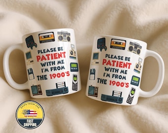 Wees geduldig met mij I'm from the 1900s mok, grappige retro meme koffiekopje uit 1900, vintage humor cadeau voor millennials, cadeau voor kinderen uit de jaren 90