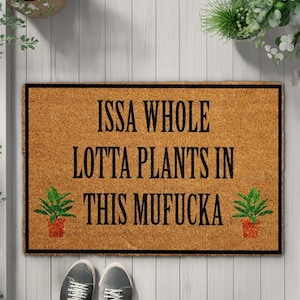 Issa Whole Lotta Plants In This Mufucka Doormat, Funny Plant Lover Welcome Mat, Botanical Patio Decor Mat, Front Porch Rug, New Home Gift