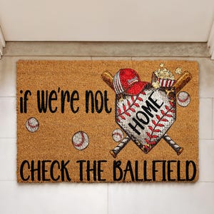 If We're Not Home Check The Ballfield Doormat, Baseball Lover Welcome Mat, Funny Baseball Family Door Mat, Baseball Fan Gift, Players Mat