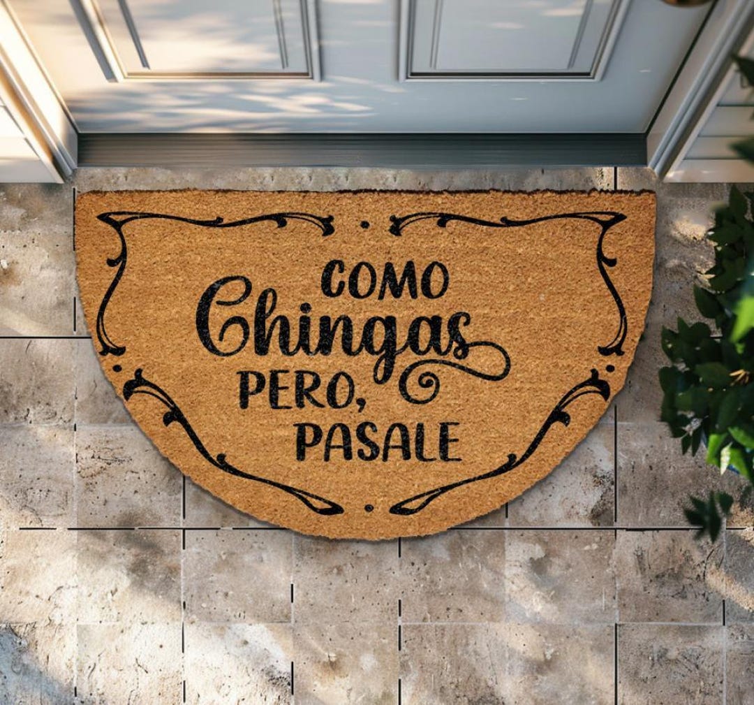 Basque Chingas Como Chingas Pero Pasale Doormat, Funny Spanish Welcome Mat, Sarcastic ...