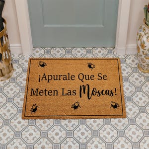 Apurale Que Se Meten Las Moscas Doormat, Funny Spanish Quote Welcome Mat, Divertido El Felpudo, Mexican Home Entrance Decor, Front Porch Rug