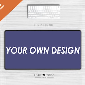 May include: A rectangular mouse pad with the text "YOUR OWN DESIGN" on a blue background. The pad measures 31.5 inches by 15.5 inches. A white keyboard and mouse are also visible.