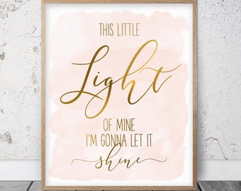 Esta pequena luz minha, citações para impressão de arte de parede, presentes cristãos, decoração de berçário para meninas, presente de chá de bebê, impressões de quarto em blush e dourado
