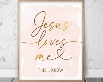 Jesus Loves Me This I Know, Quotes Printable Wall Art, Christian Gifts, Nursery Decor Girl, Baby Shower Gift, Blush Gold Bedroom Prints
