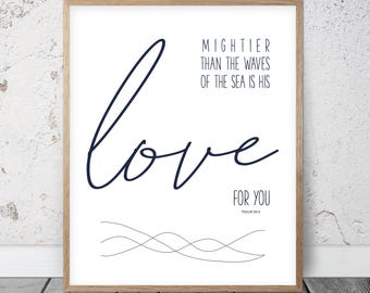 Mightier Than The Waves Of The Sea Is His Love For You, Psalm 93:4, bijbelvers afdrukbare muurkunst, christelijke geschenken, kinderkamer schrift afdrukken