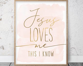 Jesus Loves Me This I Know, Quotes Printable Wall Art, Christian Gifts, Nursery Decor Girl, Baby Shower Gift, Blush Gold Bedroom Prints