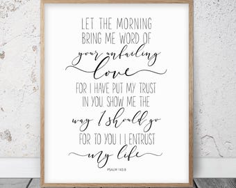 Let The Morning Bring Me Word, Psalm 143:8, Bible Verse Printable Wall Art, Christian Gifts, Nursery Decor, Scripture Prints, Bedroom Quotes