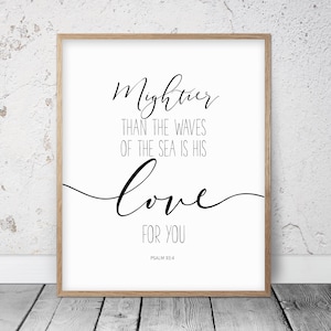 Mightier Than The Waves Of The Sea Is His Love For You, Psalm 93:4, Bible Verse Printable Wall Art, Christian Gifts, Nursery Scripture Print