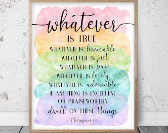 Was auch immer wahr ist, Philipper 4,8, Bibel Vers druckbare Wandkunst, christliche Geschenke, Regenbogen Poster, Schriftdrucke