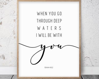 When You Go Through Deep Waters I Will Be With You, Isaiah 43:2, Bible Verse Printable Wall Art, Christian Gifts, Scripture Prints, Bedroom