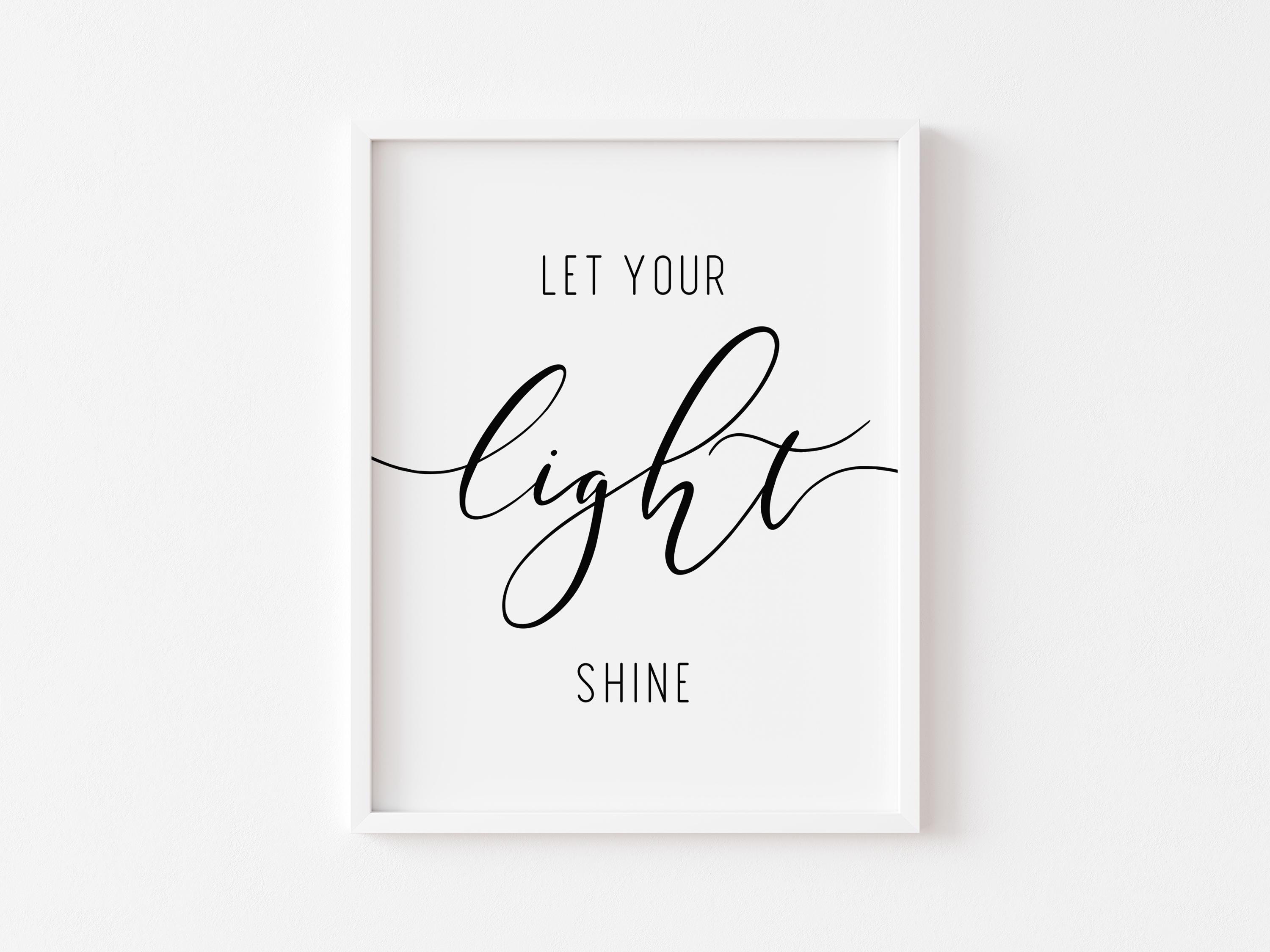 Let Your Light Shine, Printable Wall Art, Inspirational Quotes ...