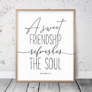 A Sweet Friendship Refreshes The Soul, Proverbs 27:9, Bible Verse Printable Wall Art, Christian Gifts, Nursery Decor, Scripture Prints