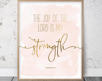 The Joy Of The Lord Is My Strength, Nehemiah 8:10, Bible Verse Printable Wall Art, Christian Gifts, Nursery Decor Girl, Scripture Prints