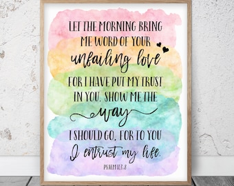 Let The Morning Bring Me Word Of Your Unfailing Love, Psalm 143:8, Bible Verse Printable Wall Art, Christian Gifts, Rainbow Scripture Prints